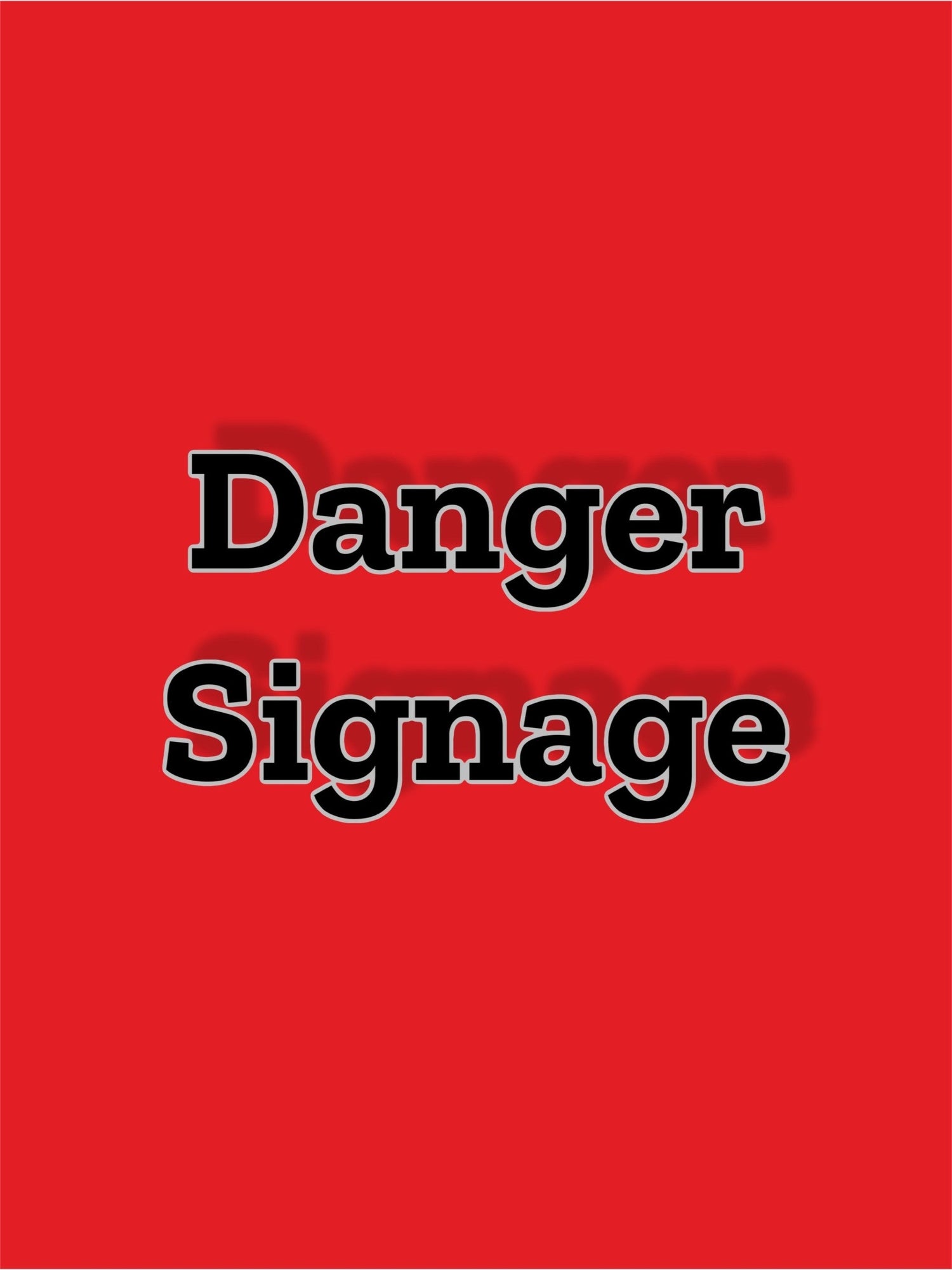 Danger Signs