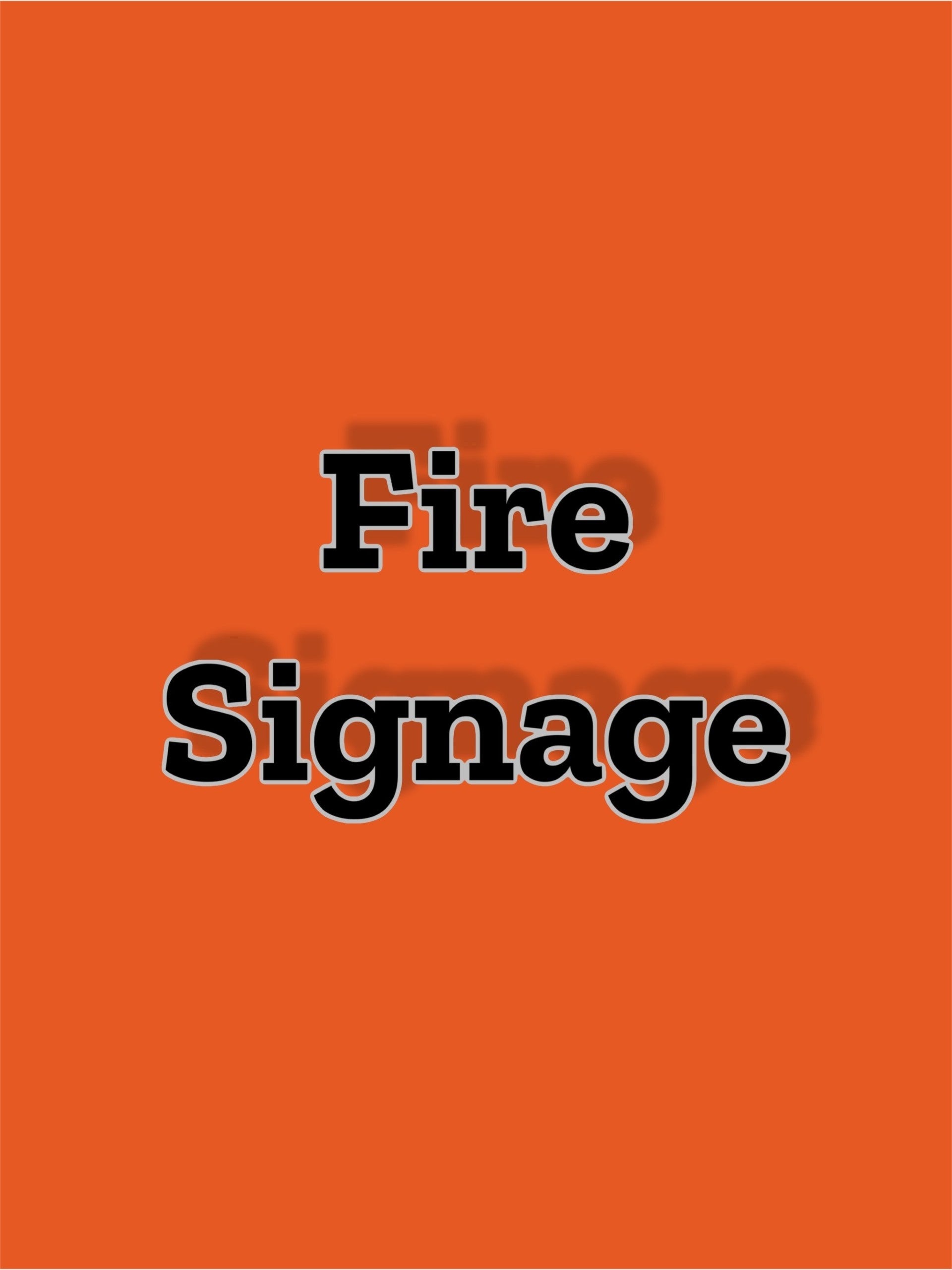 Fire Signs – LB Signs OnLine