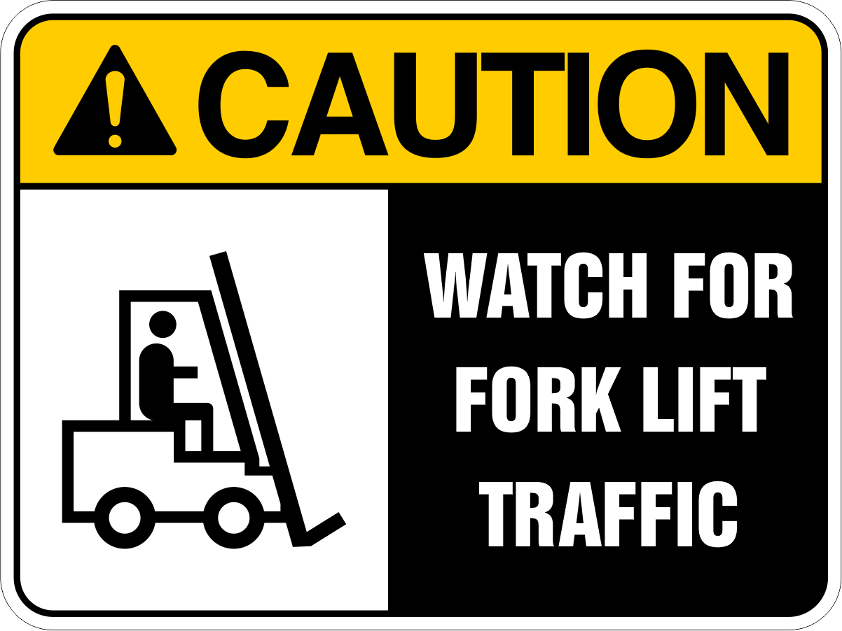 Caution - Fork Lift Traffic